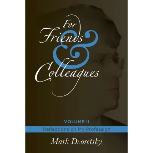 For Friends & Colleagues Volume II: Reflections on My Profession