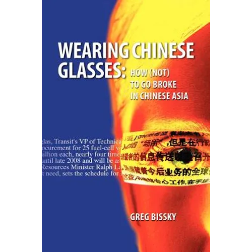 Wearing Chinese Glasses: How (Not) to Go Broke in Chinese Asia