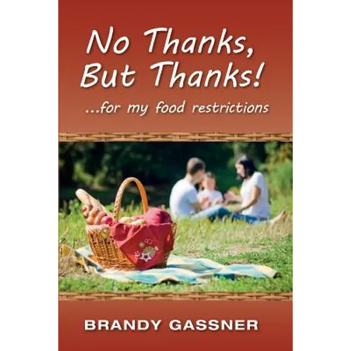 No Thanks, But Thanks: ... for my food restrictions