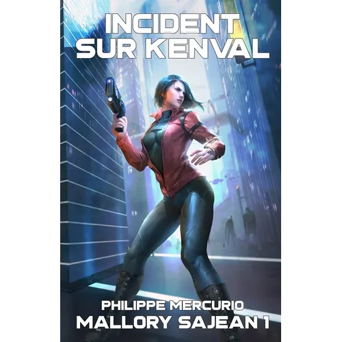 Incident sur Kenval: Mallory Sajean 1 - Space Opera et Aventure