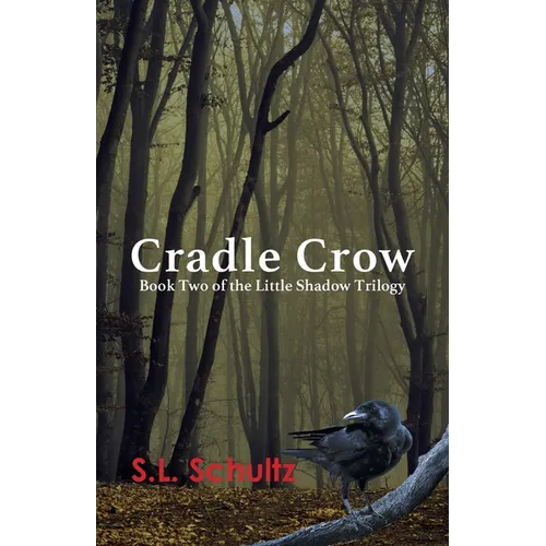 Cradle Crow: Book Two of the Little Shadow Trilogy
