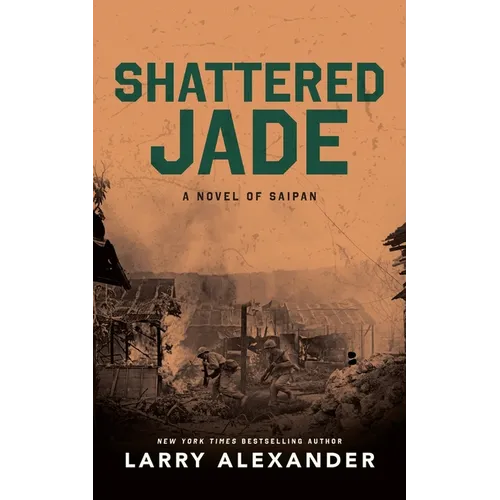 Shattered Jade: A Novel of Saipan