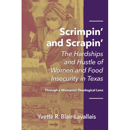 Scrimpin' and Scrapin': The Hardships and Hustle of Women and Food Insecurity in Texas