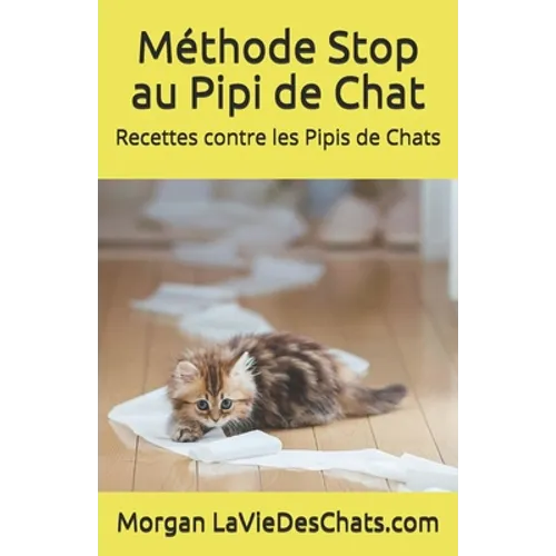 Recettes contre les pipis de chats: ou comment le ramener dans sa litière