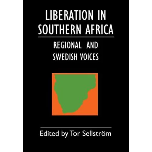 Liberation in Southern Africa - regional and Swedish voices: interviews from Angola, Mozambique, Namibia, South Africa, Zimbabwe, the frontline and Sw