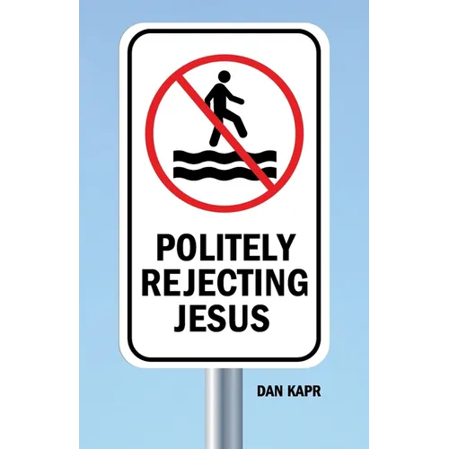Politely Rejecting Jesus