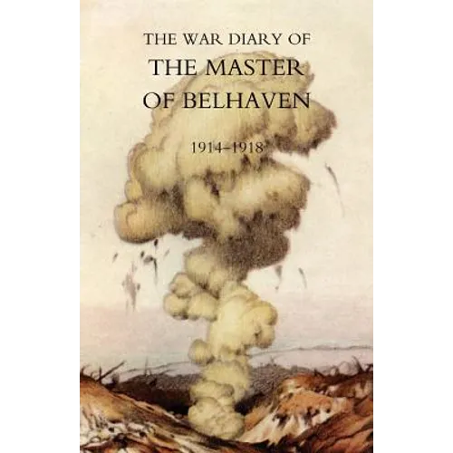 War Diary of the Master of Belhaven 1914-1918