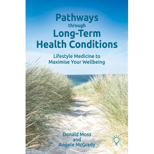 Pathways Through Long-Term Health Conditions: Lifestyle Medicine to Maximise Your Wellbeing