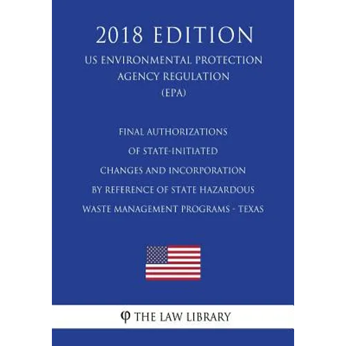 Final Authorizations of State-Initiated Changes and Incorporation by Reference of State Hazardous Waste Management Programs - Texas (US Environmental