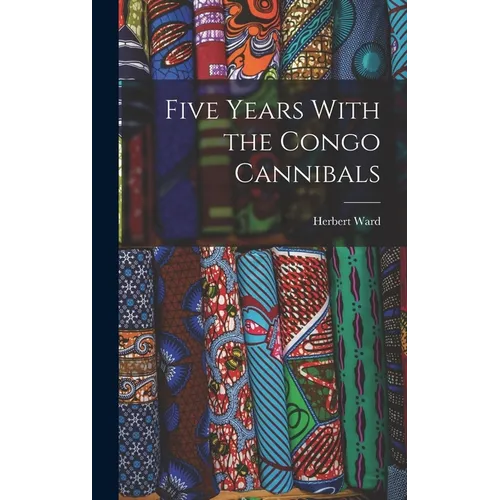 Five Years With the Congo Cannibals