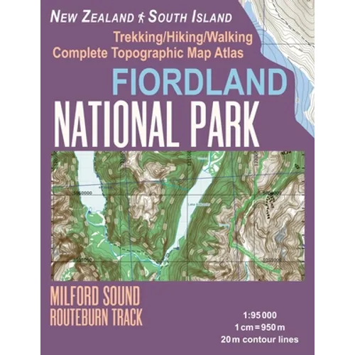 Fiordland National Park Trekking/Hiking/Walking Complete Topographic Map Atlas Milford Sound Routeburn Track New Zealand South Island 1: 95000: Great