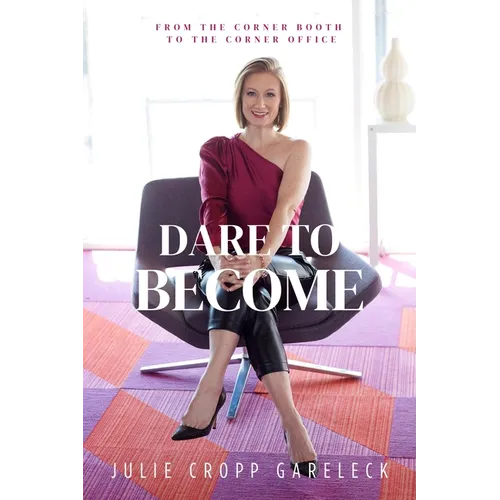 Dare to Become: From the Corner Booth to the Corner Office