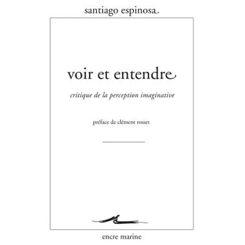 Voir Et Entendre: Critique de la Perception Imaginative