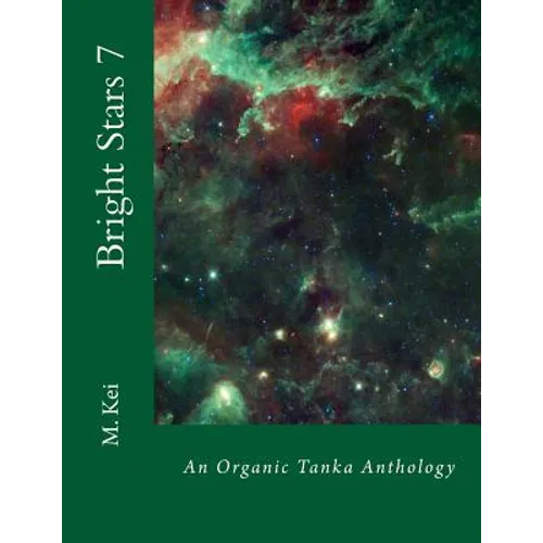 Bright Stars 7: An Organic Tanka Anthology