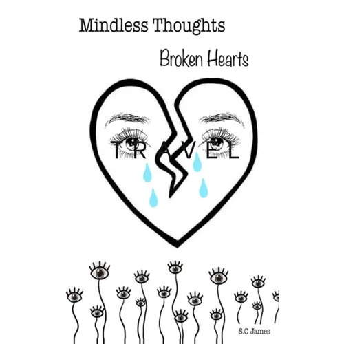 Mindless thoughts, Broken hearts