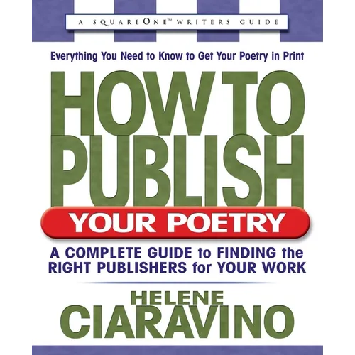 How to Publish Your Poetry: A Complete Guide to Finding the Right Publishers for Your Work