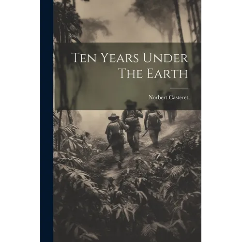 Ten Years Under The Earth