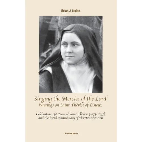 Singing the Mercies of the Lord: Writings on Saint Th駻鑚e of Lisieux