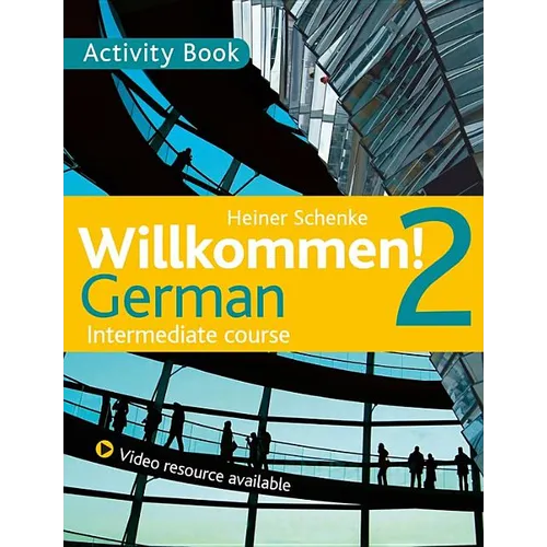 Willkommen! 2 German Intermediate Course: Activity Book