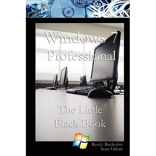 Windows 7 Professional: The Little Black Book