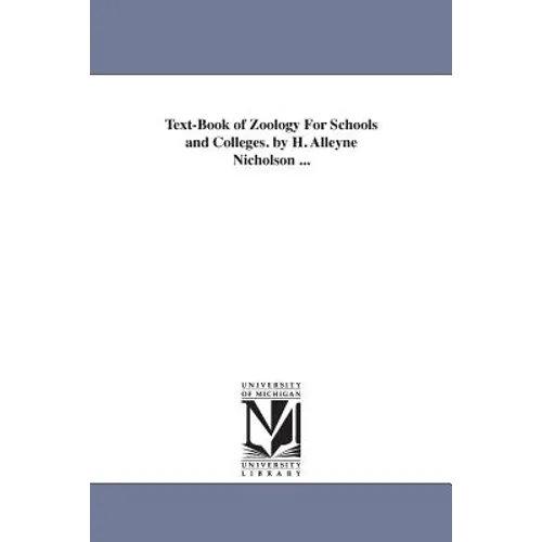 Text-Book of Zoology For Schools and Colleges. by H. Alleyne Nicholson ...
