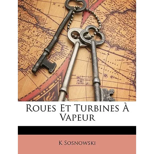 Roues Et Turbines À Vapeur