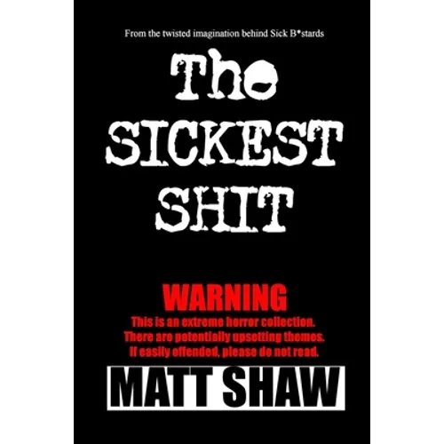 The Sickest Shit