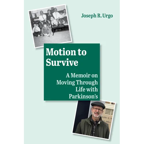 Motion to Survive: A Memoir on Moving Through Life with Parkinson's