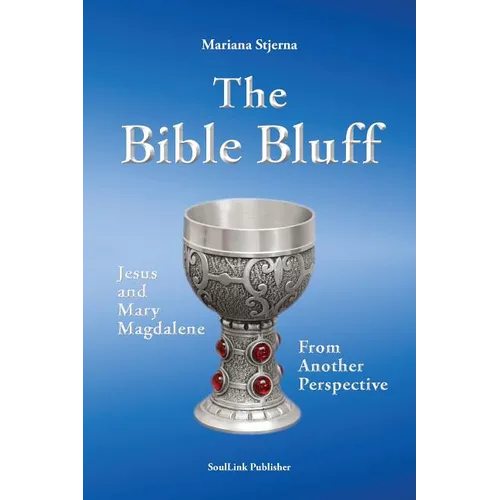 The Bible Bluff: Jesus and Mary Magdalene from Another Perspective