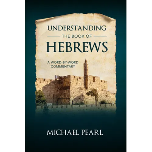 Understanding the Book of Hebrews: A Word-By-Word Commentary