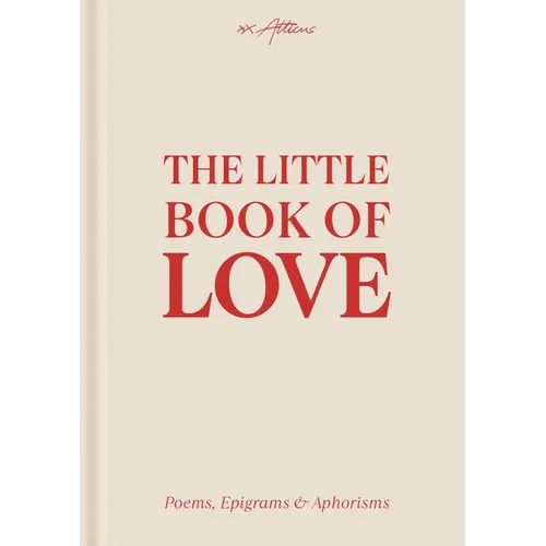 The Little Book of Love: Poems, Epigrams & Aphorisms