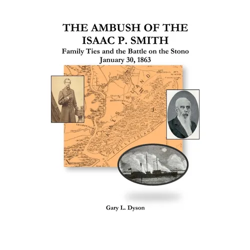 The Ambush of the Isaac P. Smith, Family Ties and the Battle on the Stono, January 30, 1863