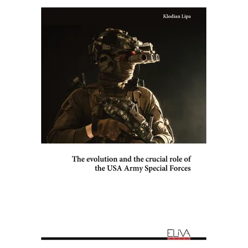 The evolution and the crucial role of the USA Army Special Forces