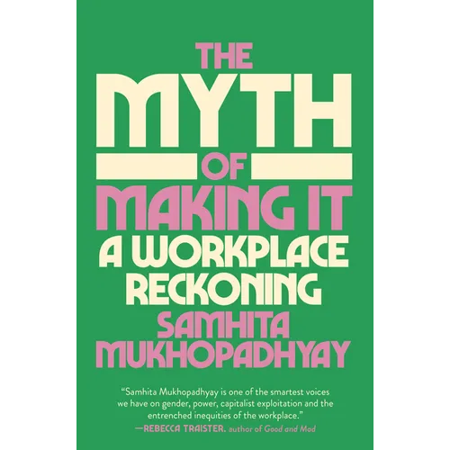 The Myth of Making It: A Workplace Reckoning