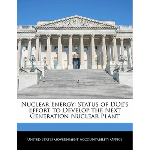 Nuclear Energy: Status of Doe's Effort to Develop the Next Generation Nuclear Plant