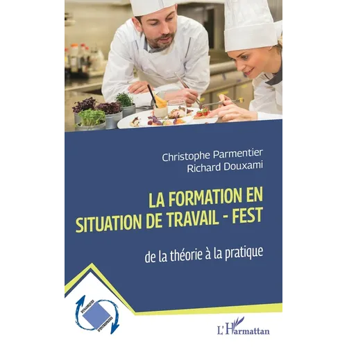 La Formation En Situation de Travail - FEST: de la théorie à la pratique