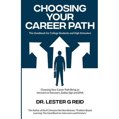Choosing Your Career Path: The Handbook for College Students and High Schoolers