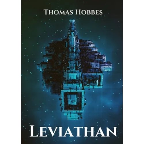 Leviathan: The Matter, Forme and Power of a Commonwealth Ecclesiasticall and Civil