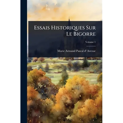 Essais Historiques Sur Le Bigorre