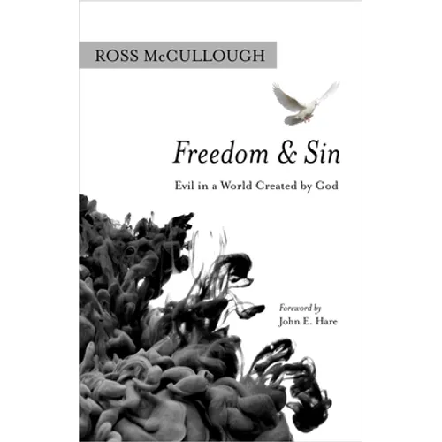 Freedom and Sin: Evil in a World Created by God
