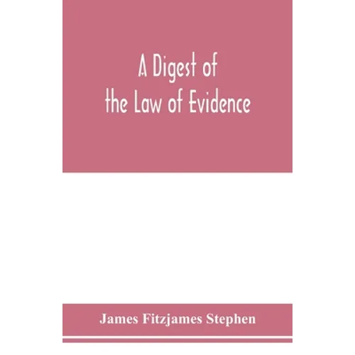A digest of the law of evidence
