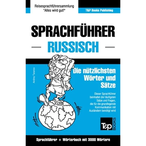 Sprachführer Deutsch-Russisch und Thematischer Wortschatz mit 3000 Wörtern