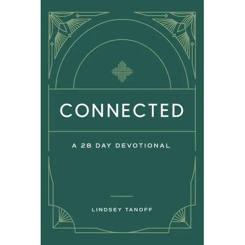 Connected: A 28 Day Devotional: A 28 Day Devotional