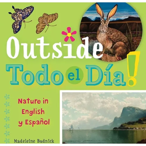 Outside Todo El Día: Nature in English Y Español