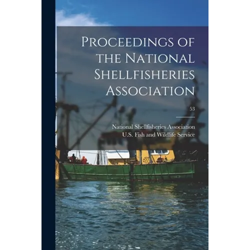 Proceedings of the National Shellfisheries Association; 53