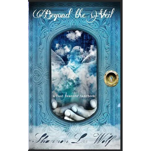 Beyond the Veil: A Caul Bearer's Handbook