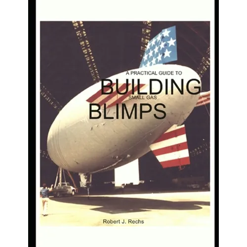 A Practical Guide to Building Small Gas Blimps