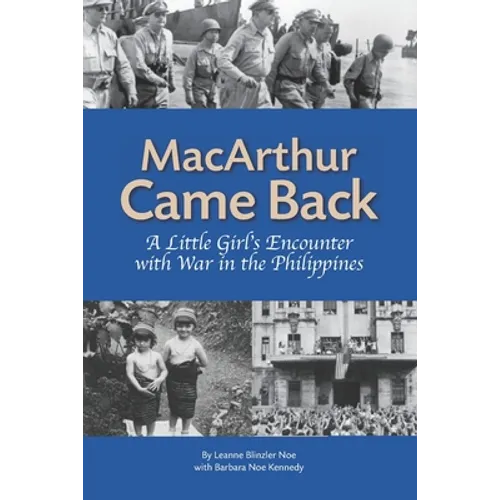 MacArthur Came Back: A Little Girl's Encounter With War in the Philippines