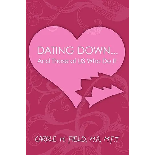 Dating Down: And Those of Us Who Do It