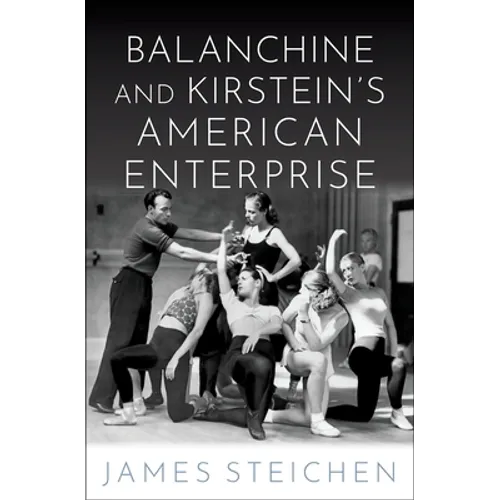 Balanchine and Kirstein's American Enterprise